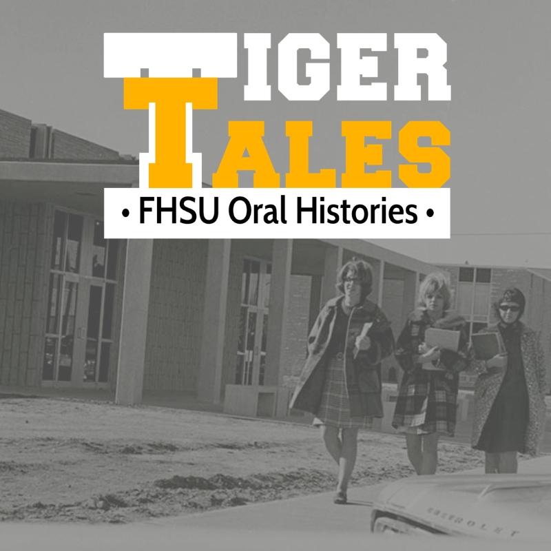 Tiger Tales FHSU Oral Histories
